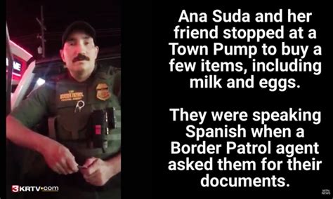 they spoke spanish in a montana store then a border agent asked for