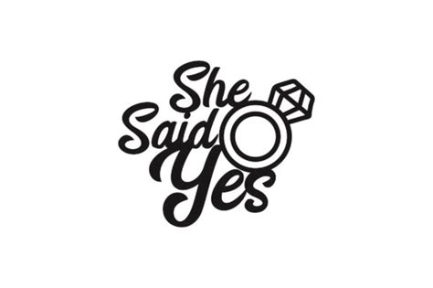 Clip Art And Image Files Png Svg She Said Yes Svg Instant Download