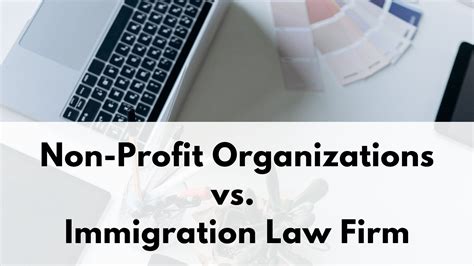 profit immigration organizations  immigration law firms