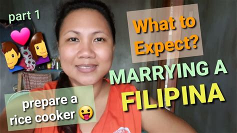 expect this when you marry or date a filipina part 1 what to expect