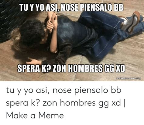 25 Best Memes About Tu Y Yo Asi Nose Piensalo Tu Y Yo