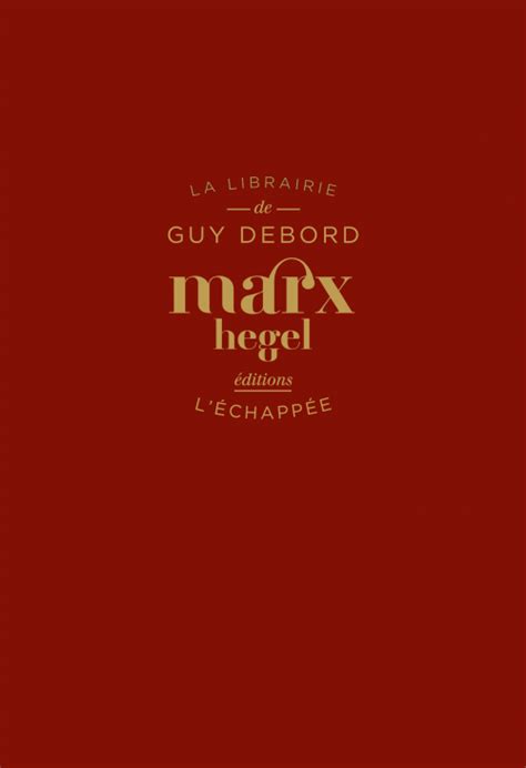 guy debord lecteur de marx  de hegel les editions lechappee