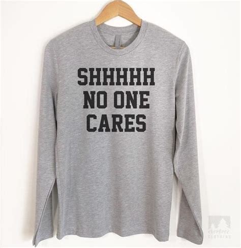 shhh no one cares t shirt tank top hoodie sweatshirt evertree