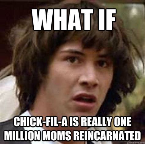 what if chick fil a is really one million moms reincarnated what if