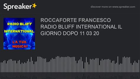 Radio Bluff International Il Giorno Dopo 11 03 20 Part 6