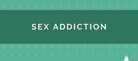 Sex Addiction Symptoms Signs Of Sex Addiction