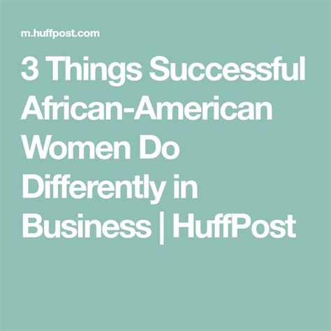 3 Things Successful African American Women Do Differently In Business