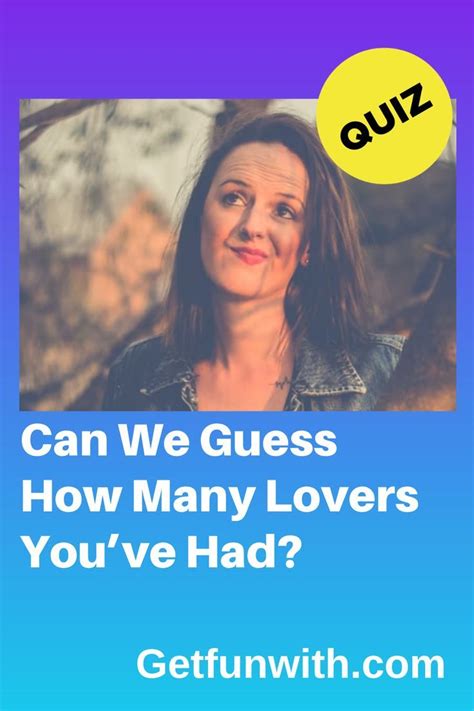 Can We Guess How Many Lovers You’ve Had Fun Quiz Questions Fun Quiz