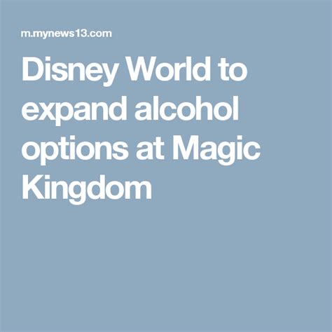 disney world  expand alcohol options  magic kingdom disney world magic kingdom world