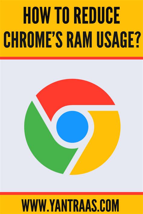 reduce google chromes memory usage custom pc internet