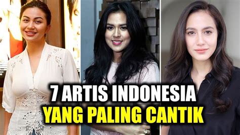 7 artis indonesia yang paling cantik infotainment berita artis
