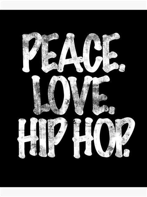 Peace Love Hip Hop T Shirt Dancing T Shirt T Poster