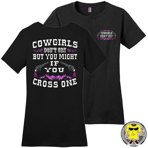 cowgirls don t cry funny cowgirl t shirts country girl shirts shirts