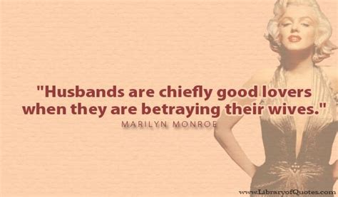 Husbands Are Chiefly Good Lovers When They Are Betraying