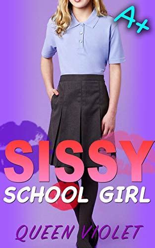 Sissy School Girl Humiliation Crossdressing By Queen Violet Goodreads