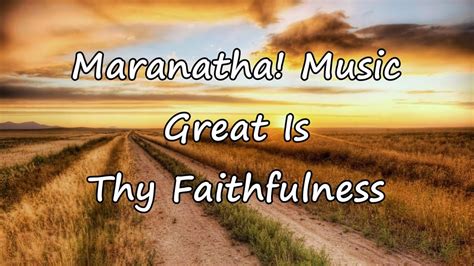 maranatha  great  thy faithfulness  lyrics chords