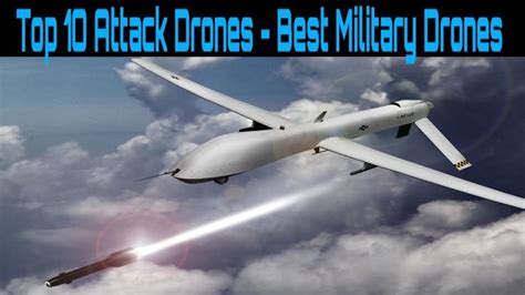 world   advanced drones top  attack drones  military drones  military