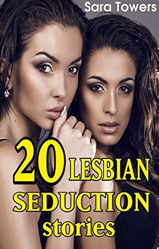 20 lesbian seduction stories hot lesbian stories ebook towers sara