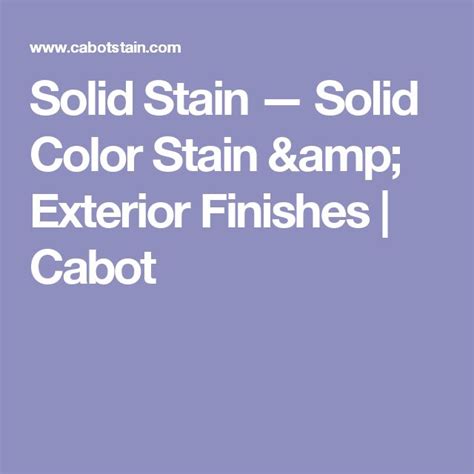 solid stain solid color stain exterior finishes cabot solid