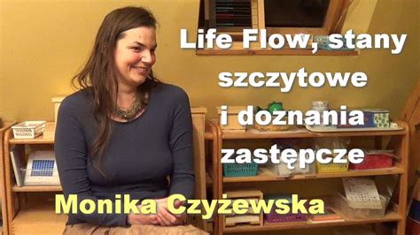 life flow stany szczytowe i doznania zastępcze monika czyżewska porozmawiajmy tv