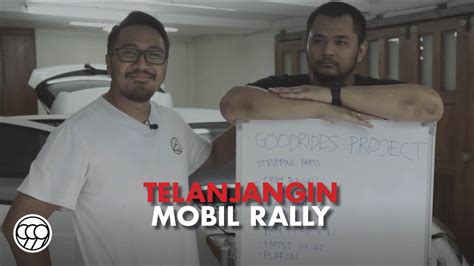 Goodrides Motorsport Stripping Calon Mobil Rally Youtube
