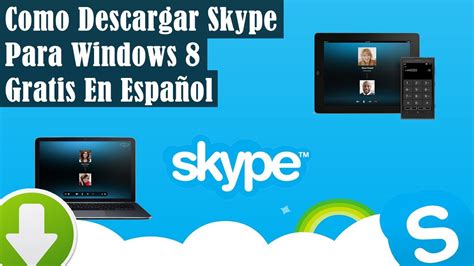 como descargar skype para windows 8 gratis en español