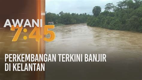 Perkembangan Terkini Banjir Di Kelantan Youtube