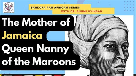 The Magnificent Queen Nanny Of The Maroons Youtube