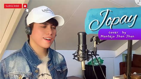 Jopay Mayonnasie Montejo Jhon Jhon Cover Youtube