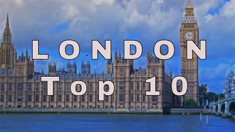 london top 10 attractions youtube