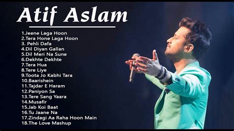 atif aslam  atif aslam romantic hindi songs  atif aslam