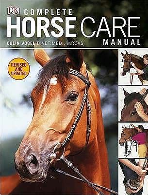 complete horse care manual  colin vogel hardcover barnes noble