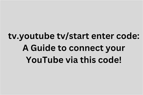 tvyoutube tvstart enter code  guide  connect  youtube   code web menza