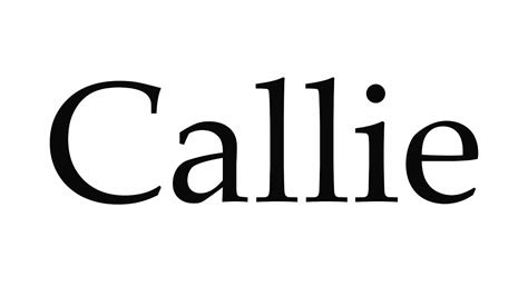 pronounce callie youtube