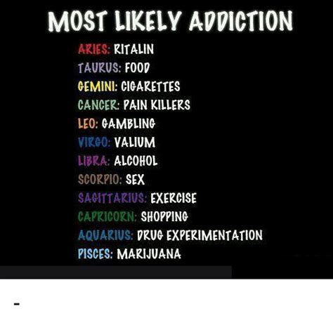 Most Likely Addiction Aries Ritalin Taurus Food Gemini Cigarettes