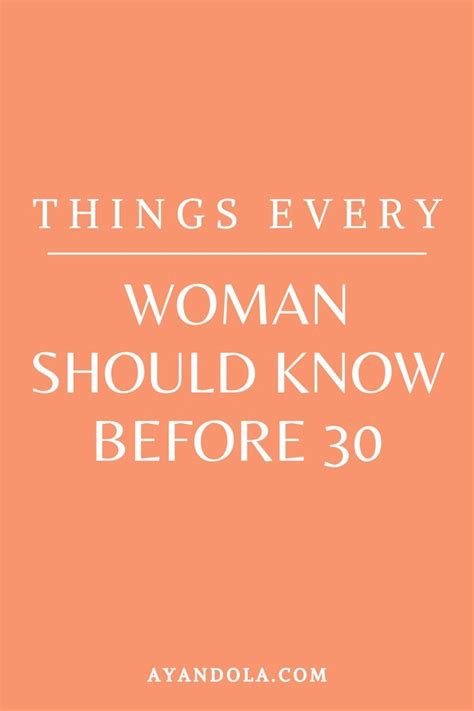 Things Every Woman Should Know Before 30 Ayandolas Pen In 2023