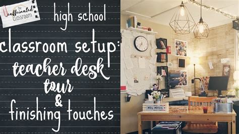 classroom setup part 5 teacher desk tour and finishing touches high school teacher youtube