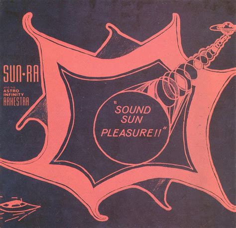 Sound Sun Pleasure Sun Ra Arkestra Sun Ra Songs Reviews Credits