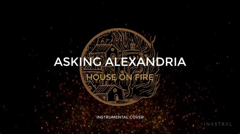 Asking Alexandria House On Fire Instrumental Cover [inastral] Youtube