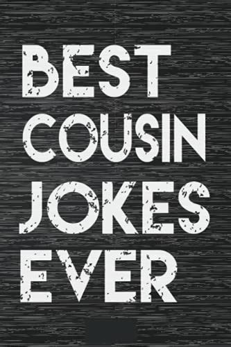 Best Cousin Jokes Ever Notebook Otebook For Collecte And Write It Down