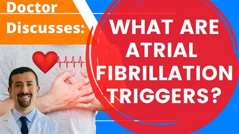 What Are Atrial Fibrillation Triggers Doctor Afib Youtube