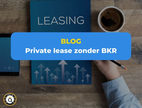 private lease zonder bkr registratie  check bekijk aanbieders