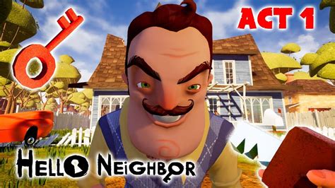 how to beat hello neighbor act 1 so a lot of people asked for a run