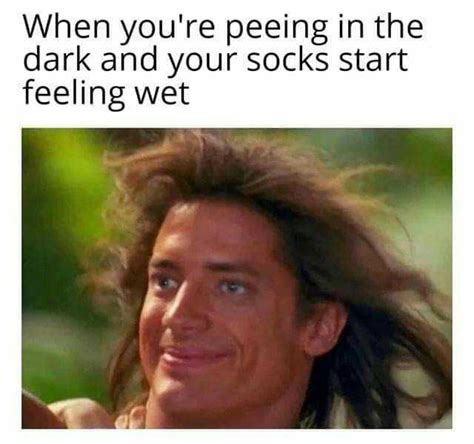 When Youre Peeing In The Dark And Your Socks Start Feeling Wet En