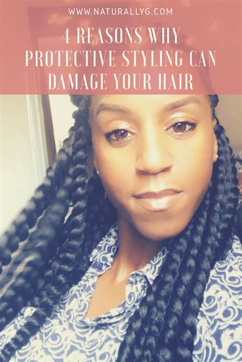 reasons  protective styling  damage  hair growing afro