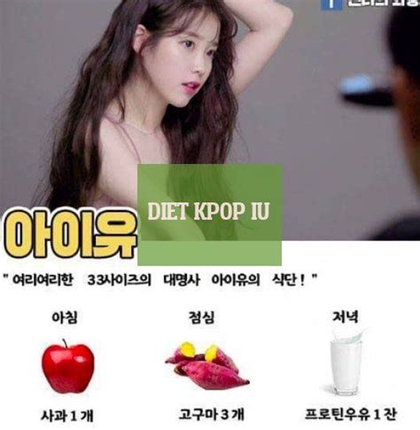 Diet Kpop Iu Diät Kpop Iu Loose Weight Meal Plan Fast Weight Loss