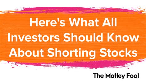 heres   investors    shorting stocks  motley fool