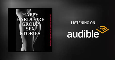 happy hardcore group sex stories by tawna bickley morghan rhees