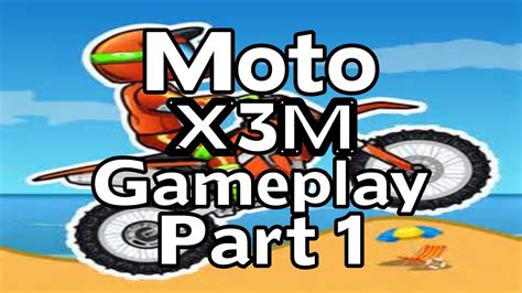 Moto X3m Gameplay Part 1 Youtube