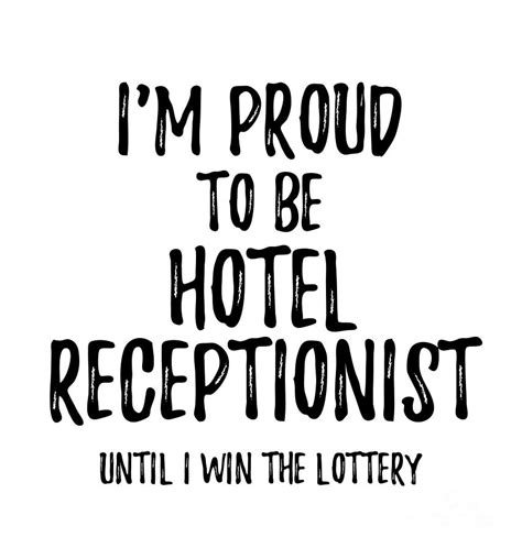 I M Proud To Be Hotel Receptionist Until I Win The Lottery Funny T